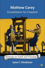 Mathew Carey: Pamphleteer for Freedom